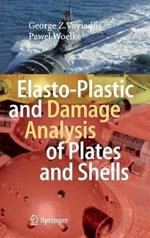 Elasto-Plastic and Damage Analysis of Plates and Shells