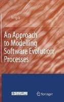 An Approach to Modelling Software Evolution Processes - Tong Li - cover