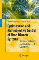 Optimization and Multiobjective Control of Time-Discrete Systems: Dynamic Networks and Multilayered Structures - Dmitrii Lozovanu - cover