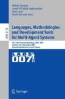 Languages, Methodologies and Development Tools for Multi-Agent Systems: First International Workshop, LADS 2007, Durham, UK, September 4-6, 2007, Revised Selected Papers - cover