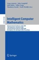 Intelligent Computer Mathematics: 9th International Conference, AISC 2008 15th Symposium, Calculemus 2008 7th International Conference, MKM 2008 Birmingham, UK, July 28 - August 1, 2008, Proceedings