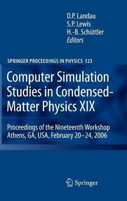 Computer Simulation Studies in Condensed-Matter Physics XIX: Proceedings of the Nineteenth Workshop Athens, GA, USA, February 20--24, 2006 - cover