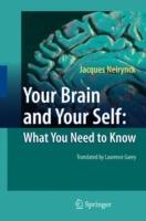 Your Brain and Your Self: What You Need to Know - Jacques Neirynck - cover