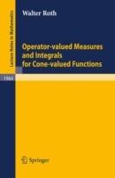 Operator-Valued Measures and Integrals for Cone-Valued Functions - Walter Roth - cover