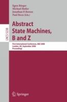 Abstract State Machines, B and Z: First International Conference, ABZ 2008, London, UK, September 16-18, 2008. Proceedings