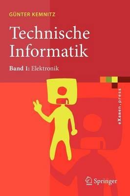 Technische Informatik: Band 1: Elektronik - Günter Kemnitz - cover