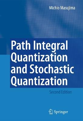 Path Integral Quantization and Stochastic Quantization - Michio Masujima - cover