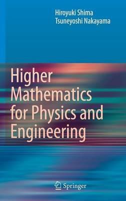 Higher Mathematics for Physics and Engineering - Hiroyuki Shima,Tsuneyoshi Nakayama - cover