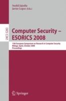 Computer Security - ESORICS 2008: 13th European Symposium on Research in Computer Security, Málaga, Spain, October 6-8, 2008. Proceedings - cover