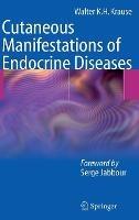 Cutaneous Manifestations of Endocrine Diseases - Walter K.H. Krause - cover