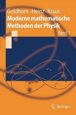 Moderne mathematische Methoden der Physik: Band 1 - Karl-Heinz Goldhorn,Hans-Peter Heinz,Margarita Kraus - cover