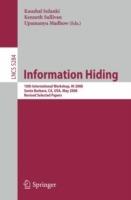 Information Hiding: 10th International Workshop, IH 2008, Sana Barbara, CA, USA, May 19-21, 2008, Revised Selected Papers - cover