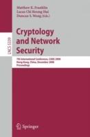 Cryptology and Network Security: 7th International Conference, CANS 2008, Hong-Kong, China, December 2-4, 2008. Proceedings - cover