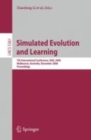 Simulated Evolution and Learning: 7th International Conference, SEAL 2008, Melbourne, Australia, December 7-10, 2008, Proceedings - cover