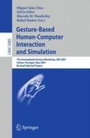 Gesture-Based Human-Computer Interaction and Simulation: 7th International Gesture Workshop, GW 2007, Lisbon, Portugal, May 23-25, 2007, Revised Selected Papers - cover