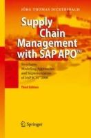 Supply Chain Management with SAP APO™: Structures, Modelling Approaches and Implementation of SAP SCM™  2008 - Jörg Thomas Dickersbach - cover