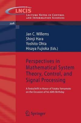 Perspectives in Mathematical System Theory, Control, and Signal Processing: A Festschrift in Honor of Yutaka Yamamoto on the Occasion of his 60th Birthday - cover