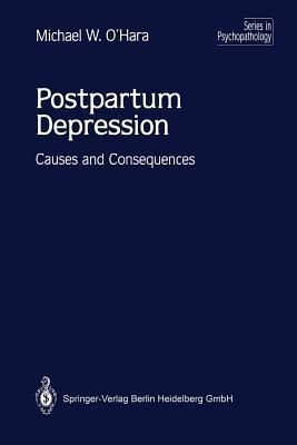 Postpartum Depression: Causes and Consequences - Michael W. O’Hara - cover