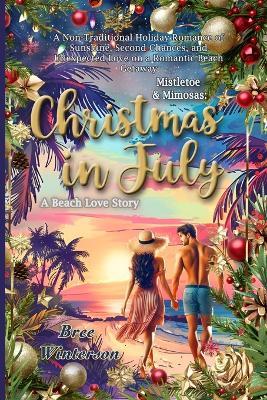 Mistletoe & Mimosas: A Non-Traditional Holiday Romance of Sunshine, Second Chances, and Unexpected Love on a Romantic Beach Getaway - Bree Winterson - cover