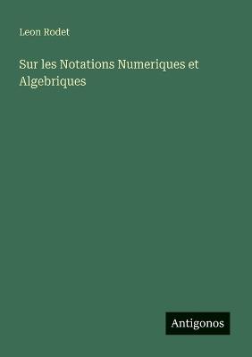 Sur les Notations Numeriques et Algebriques - Leon Rodet - cover