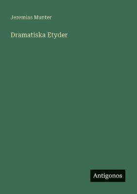 Dramatiska Etyder - Jeremias Munter - cover