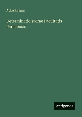 Determinatio sacrae Facultatis Parisiensis - Abbé Raynal - cover