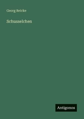 Schusselchen - Georg Reicke - cover
