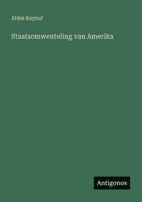 Staatsomwenteling van Amerika - Abbé Raynal - cover