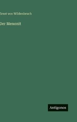 Der Menonit - Ernst Von Wildenbruch - cover