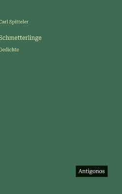 Schmetterlinge: Gedichte - Carl Spitteler - cover