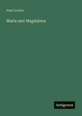 Maria und Magdalena - Paul Lindau - cover