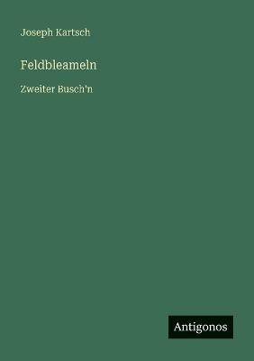 Feldbleameln: Zweiter Busch'n - Joseph Kartsch - cover