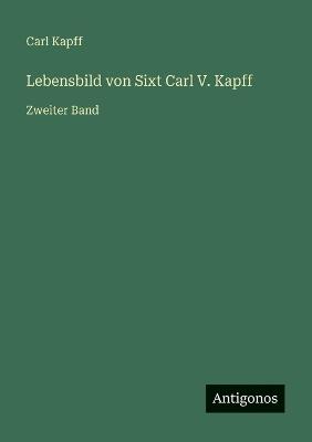 Lebensbild von Sixt Carl V. Kapff: Zweiter Band - Carl Kapff - cover