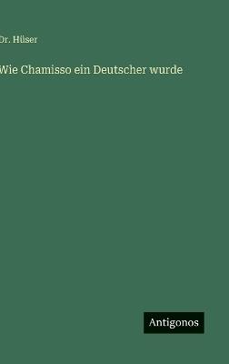 Wie Chamisso ein Deutscher wurde - Hüser - cover