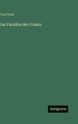 Das Paradies der Frauen - Paul Féval - cover