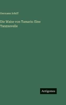 Die Waise von Tamaris: Eine Tanznovelle - Hermann Schiff - cover