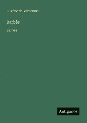 Barbès: Barbès - Eugène de Mirecourt - cover