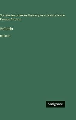 Bulletin: Bulletin - Société Des Sciences Historiques - cover