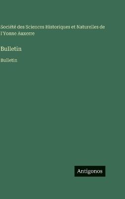 Bulletin: Bulletin - Société Des Sciences Historiques - cover
