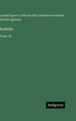 Bulletin: Tome 16 - Société Agricole - cover