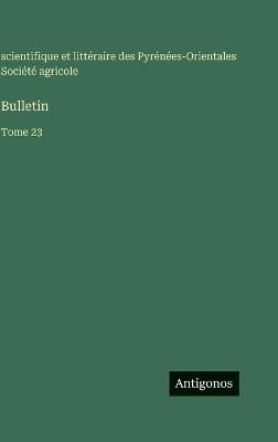 Bulletin: Tome 23 - Société Agricole - cover