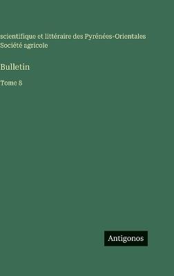 Bulletin: Tome 8 - Société Agricole - cover