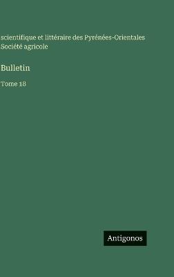 Bulletin: Tome 18 - Société Agricole - cover