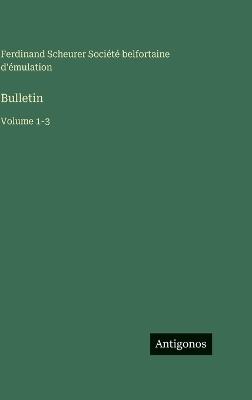 Bulletin: Volume 1-3 - Ferdinand Scheurer - cover