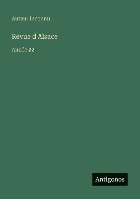 Revue d'Alsace: Année 22 - Auteur Inconnu - cover