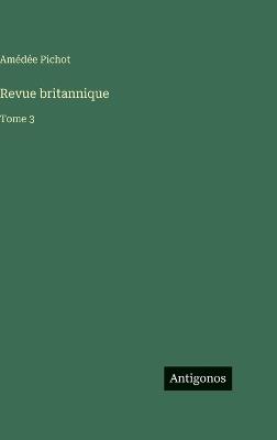 Revue britannique: Tome 3 - Amédée Pichot - cover