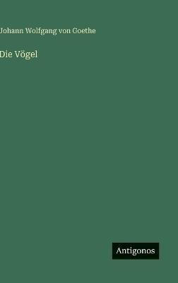 Die Vögel - J Goethe - cover