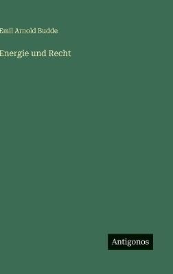 Energie und Recht - Emil Arnold Budde - cover