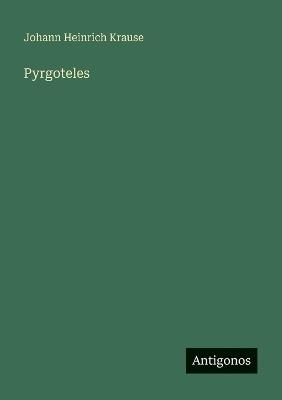 Pyrgoteles - Johann Heinrich Krause - cover
