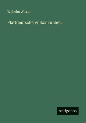 Plattdeutsche Volksmärchen - Wilhelm Wisser - cover